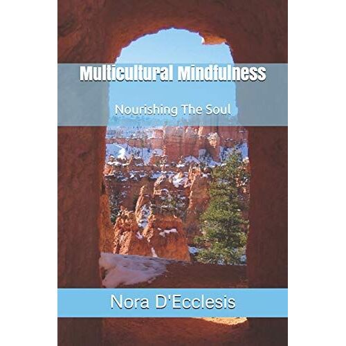Multicultural Mindfulness: Nourishing The Soul