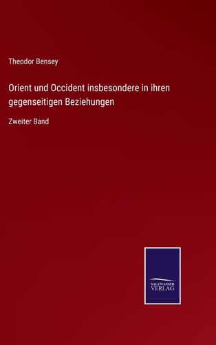 Orient Und Occident Insbesondere In Ihren Gegenseitigen Beziehungen