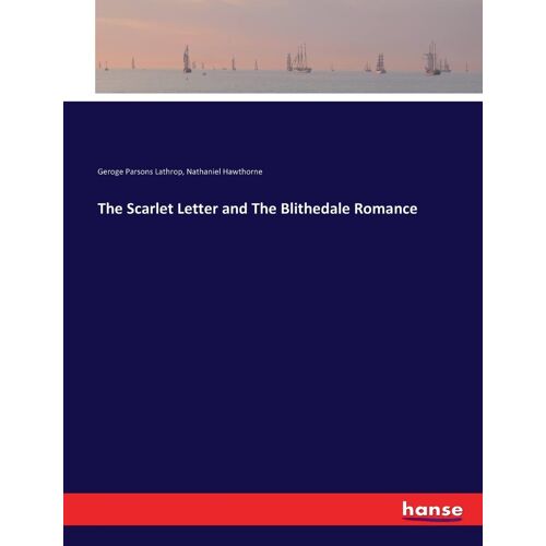 The Scarlet Letter And The Blithedale Romance