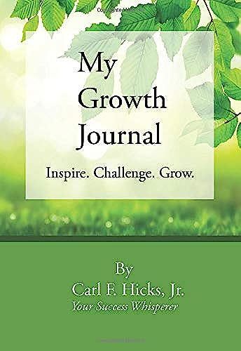 My Growth Journal: Inspire. Challenge. Grow.