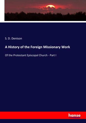 A History Of The Foreign Missionary Work