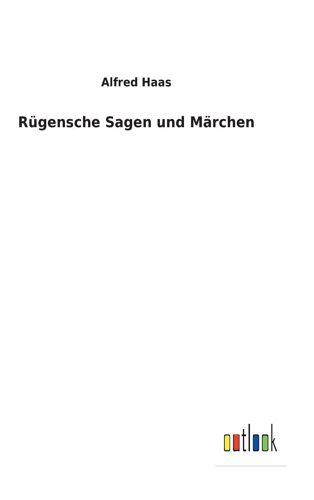 Rügensche Sagen Und Märchen