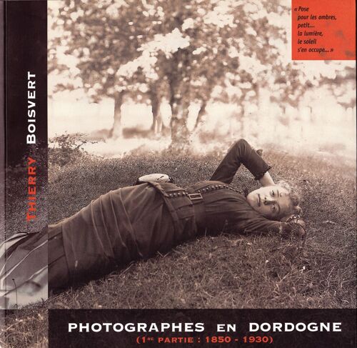 Photographes En Dordogne 1850 - 1930