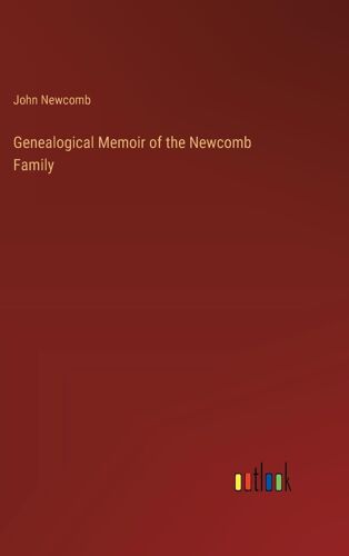 Genealogical Memoir Of The Newcomb Family
