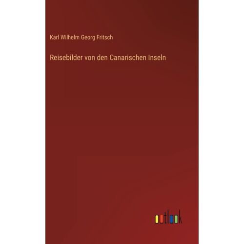 Reisebilder Von Den Canarischen Inseln