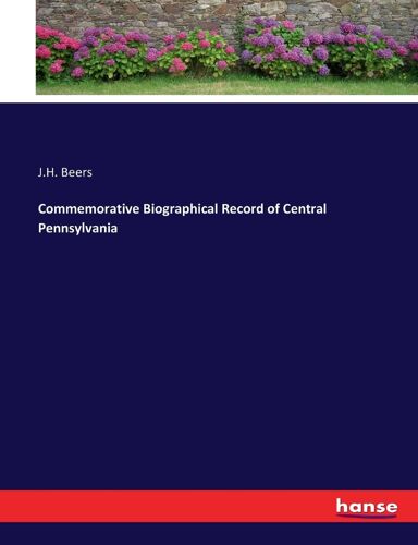 Commemorative Biographical Record Of Central Pennsylvania