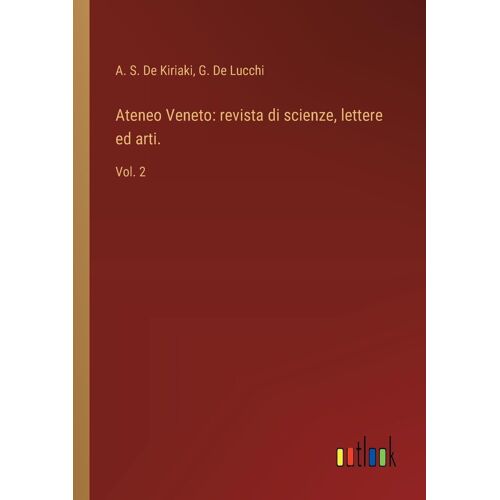 Ateneo Veneto: Revista Di Scienze, Lettere Ed Arti.