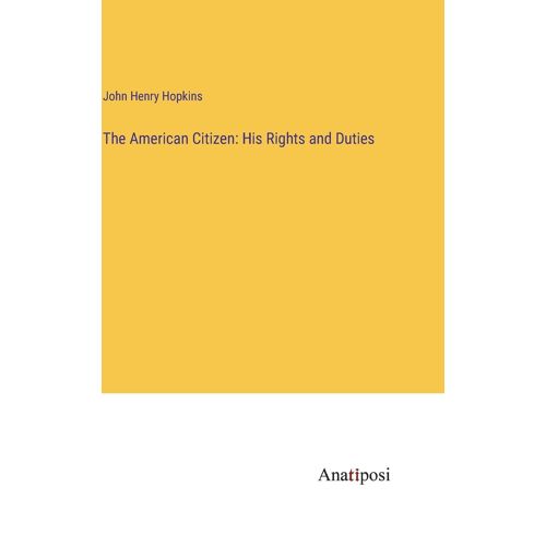 The American Citizen: His Rights And Duties