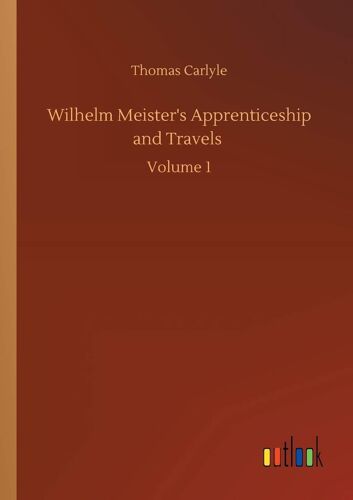 Wilhelm Meister's Apprenticeship And Travels