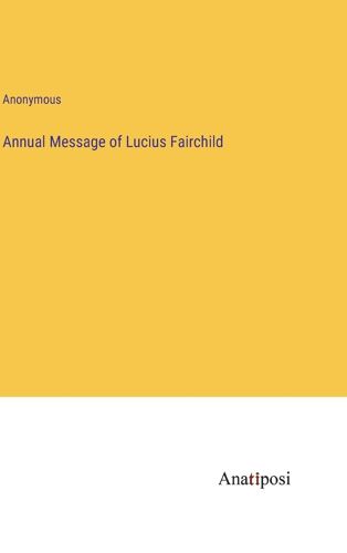 Annual Message Of Lucius Fairchild