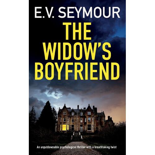 The Widow's Boyfriend An Unputdownable Psychological Thriller With A Breathtaking Twist