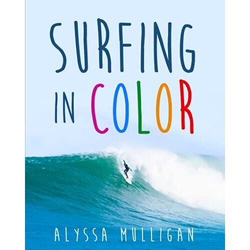 Surfing In Color: California Beach Images And Kids' Coloring Book