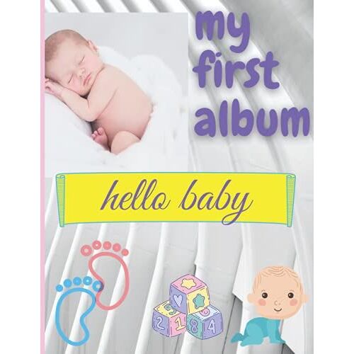 My First Album: Baby Memory Book Baby Journal Baby Photo Album Baby Book First Year