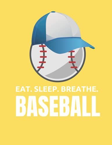 Eat. Sleep. Breathe. Baseball: Lined Notebook/ Journal For Baseball Fans, 110 Pages, Large 8.5 X 11, Soft Cover, Matte Finish, (Baseball Notebook)