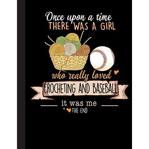 Who Really Loved Crocheting And Baseball Notebook: Baseball College Ruled Lined Pages Book. Perfect Gift For Baseball Lovers, Students, Teachers (8.5 X 11)