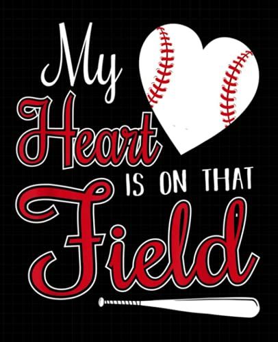 My Heart Is On That Field Baseball Design For Mom Composition Notebook: School Exercise Book For Writing And Taking Notes | 120 Lined Pages (Baseball Sports Journals For Kids)
