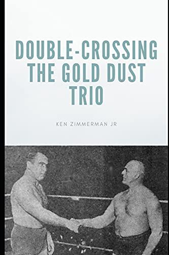 Double-Crossing The Gold Dust Trio: Stanislaus Zbyszko's Last Hurrah