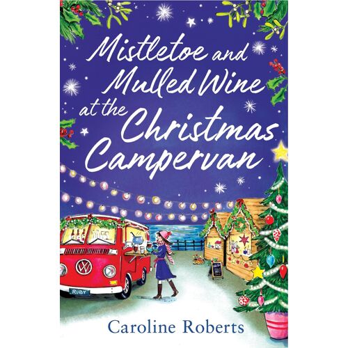 Mistletoe And Mulled Wine At The Christmas Campervan