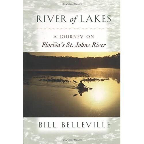 River Of Lakes: A Journey On Florida's St.Johns River
