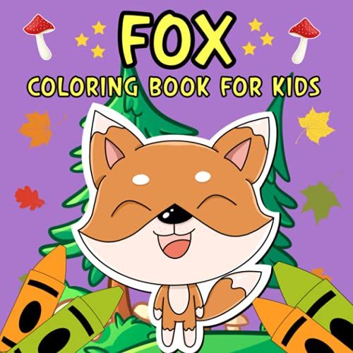 Fox Coloring Book For Kids: Coloring Pages And Mazes With Solutions For Boys And Girls Ages 4-8 Who Love Woodland Animals