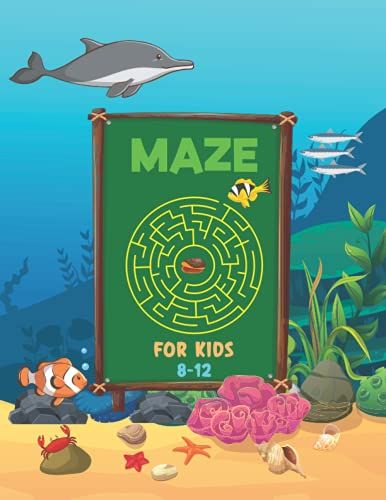 Maze For Kids 8-12: A Fun And Amazing Maze Activity Puzzles Book For Kids Designed Especially For Ages 8-12, 10-12