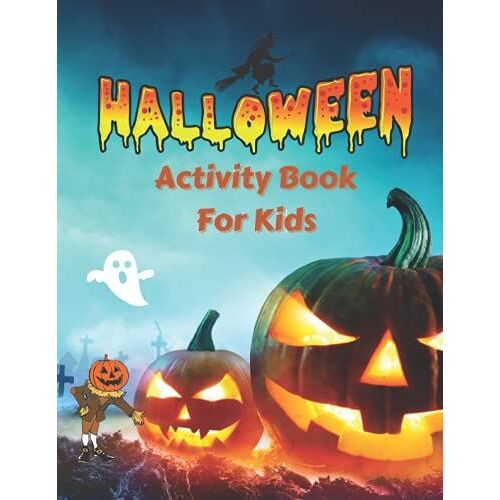 Halloween Activity Book For Kids: Large-Sized Halloween Themed Activities Including Mazes, Coloring Pages, Dot To Dot, And More