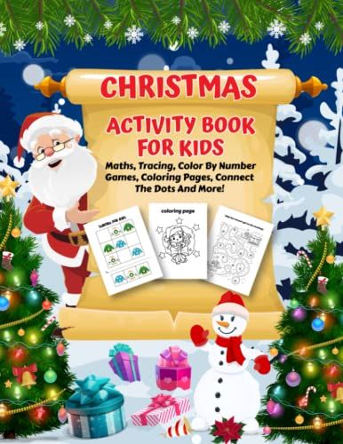 Christmas Activity Book For Kids Ages 4-8: Creative Holiday Coloring, Drawing, Tracing, Mazes, And Puzzle Art Count How Many, Find The Difference, Dot ... More! Activities Book For Kids Preschoolers