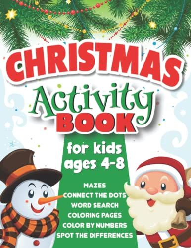 Christmas Activity Book For Kids Ages 4-8: A Fun Workbook For Boys And Girls | Including Word Search, Color By Numbers, Maze, Spot The Difference, ... Games | Themed Coloring Pages For Children