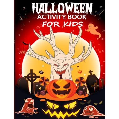 Halloween Activity Book For Kids: Coloring, Dot To Dot, Mazes, Puzzles And More