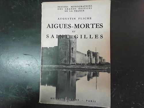 Aigues Mortes Et Saint Gilles Augustin Fliche 1957 Illustre Plan Remparts Eglise