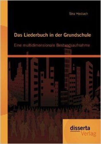 Das Liederbuch In Der Grundschule: Eine Multidimensionale Bestandsaufnahme