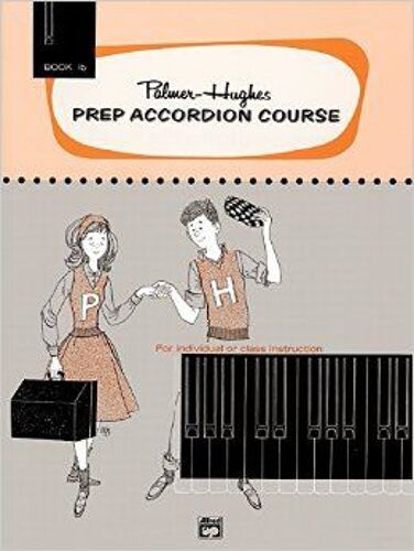 Palmer-Hughes Prep Accordion Course, Bk 1b