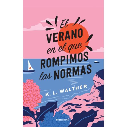 El Verano En El Que Rompimos Las Normas / The Summer Of Broken Rules