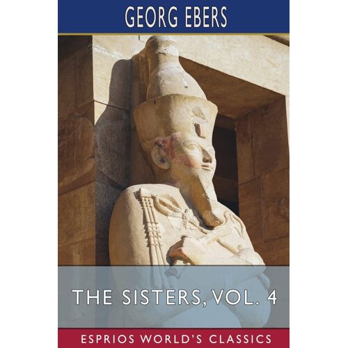 The Sisters, Vol. 4 (Esprios Classics)