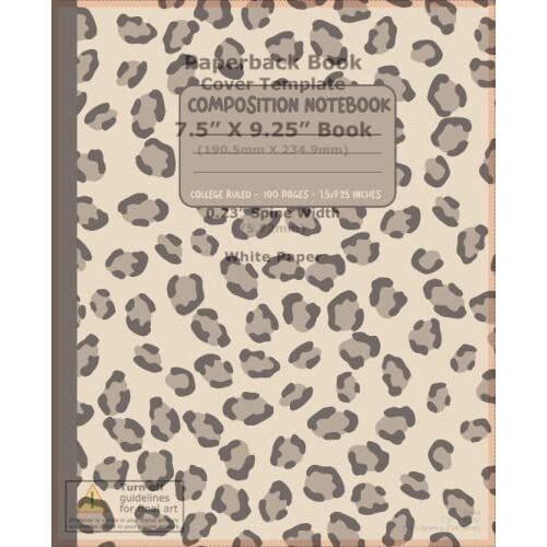 Composition Notebook College Ruled: Leopard Notebooks, School Supplies, Notebooks For School (Notebooks College Ruled), 7.5"X9.25"