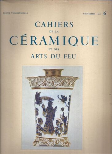 Cahiers De La Céramique Et Des Arts Du Feu. N° 6