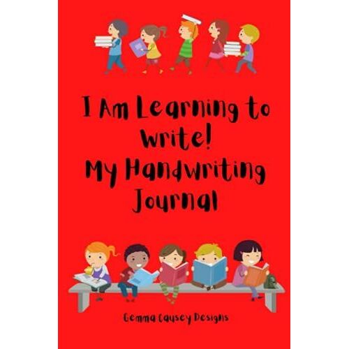 I Am Learning To Write! My Handwriting Journal: Notebook For Beginning Writers. Manuscript Paper: 100 Pages With Manuscript Lines For Learning Handwriting