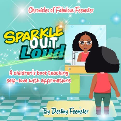 Sparkle Out Loud: A Children's Book Teaching Self Love With Affirmations