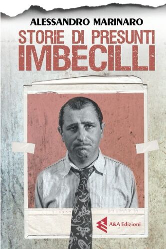 Storie Di Presunti Imbecilli