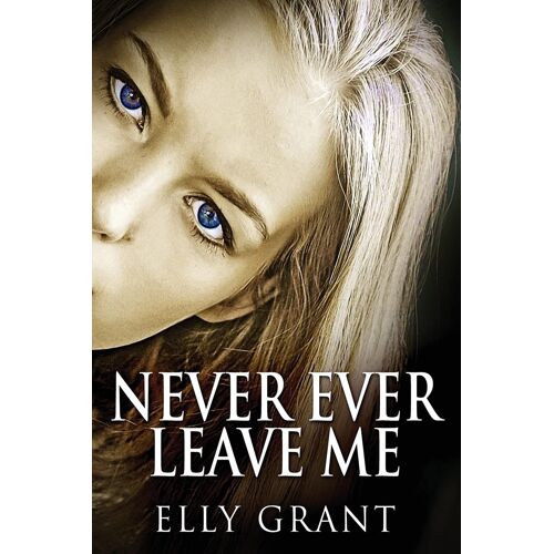 Never Ever Leave Me