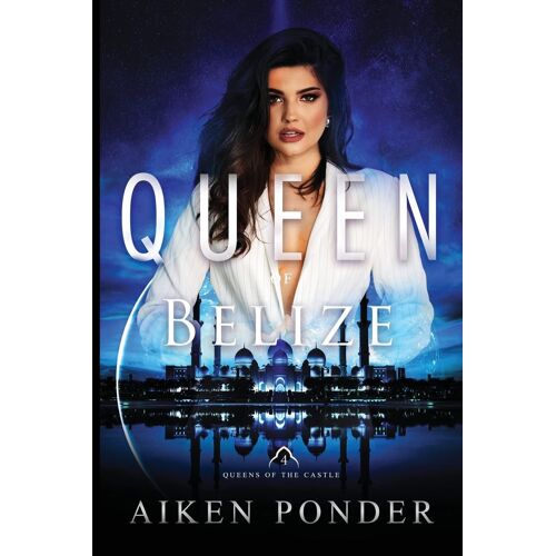 Queen Of Belize (Queen Of The Castle Book 4)