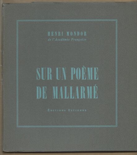 H. Mondor : Sur Un Poème De Mallarmé - - - "Les Inédits D'estienne", 1961. - - - Tirage À 200 Ex.