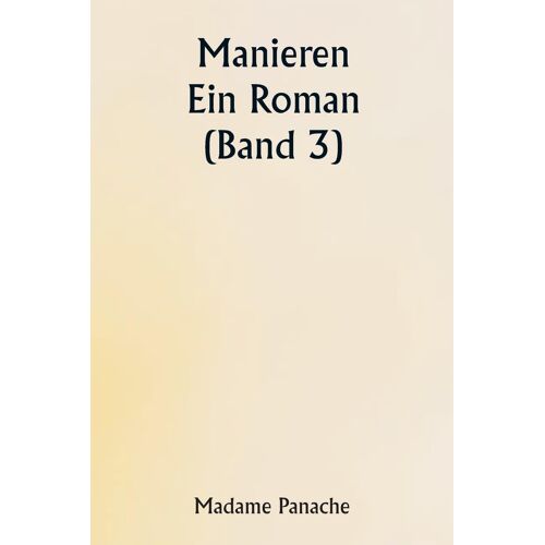 Manieren: Ein Roman (Band 3)