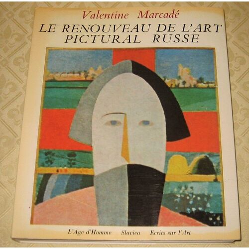 Le Renouveau De L'art Pictural Russe 1863-1914 - Valentine Marcadé 