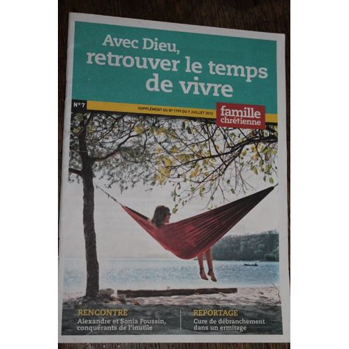 Famille Chrétienne Supplément N°7 Au N°1799 : Avec Dieu, Retrouver Le Temps De Vivre