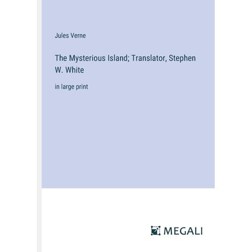 The Mysterious Island; Translator, Stephen W. White