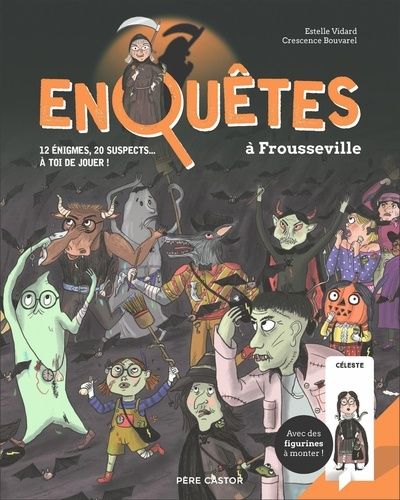 Enquêtes À Frousseville - 12 Énigmes, 20 Suspects - À Toi De Jouer ! Avec Des Figurines À Monter