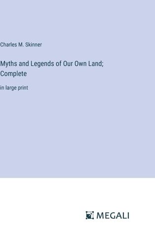 Myths And Legends Of Our Own Land; Complete