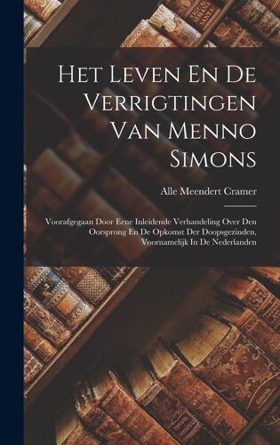 Het Leven En De Verrigtingen Van Menno Simons