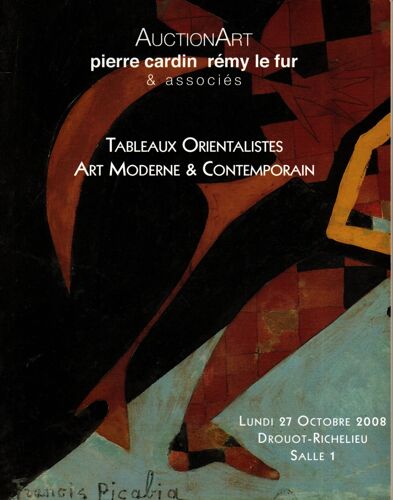 Catalogue Vente Aux Enchères 27/10/2008 Pierre Cardin Rémy Le Fur & Associés : Tableaux Orientalistes, Art Moderne & Contemporain 
